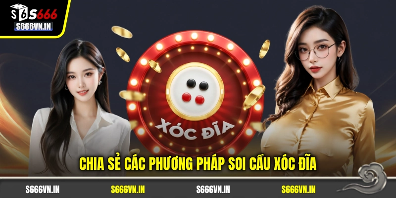 Chia sẻ các phương pháp soi cầu xóc đĩa