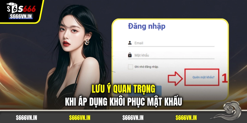 Lưu ý quan trọng khi áp dụng khôi phục mật khẩu