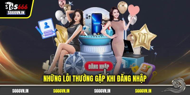 Những lỗi thường gặp khi đăng nhập Những lỗi thường gặp khi đăng nhập